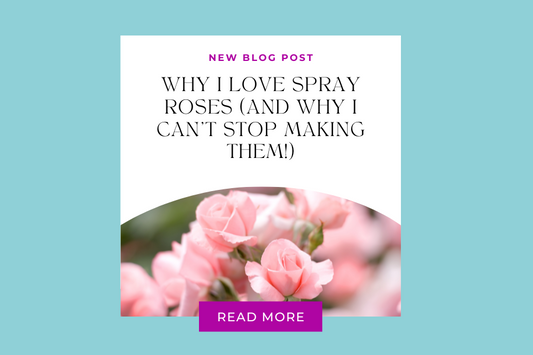 Why I Love Spray Roses (And Why I Can’t Stop Making Them!)
