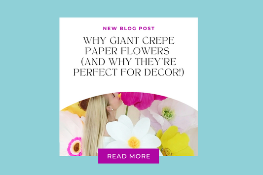 Why Giant Crepe Paper Flowers (And Why They’re Perfect for Decor!)